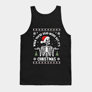 When You're Dead Inside But It's Christmas Tank Top